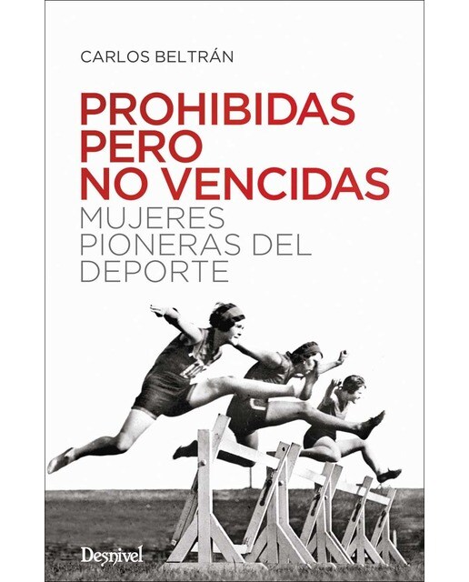 Prohibidas pero no vencidas: Mujeres pioneras del deporte (Capa mole com abas) 1
