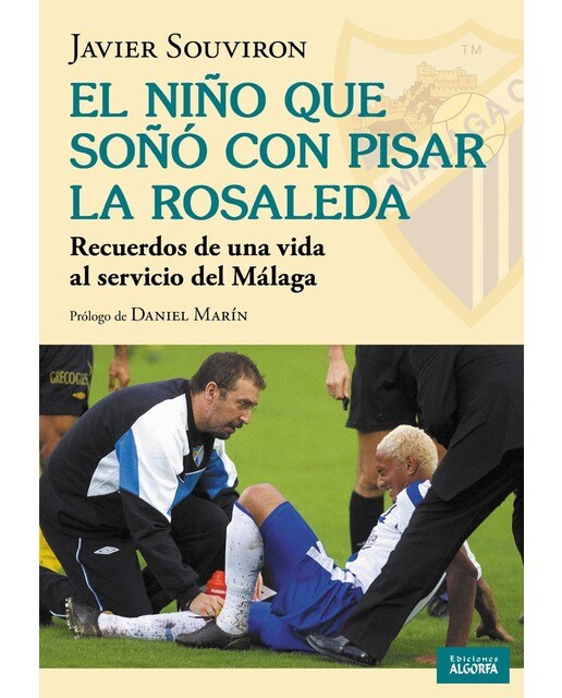 El niño que soñó con pisar La Rosaleda: Recuerdos de una vida al servicio del Málaga.