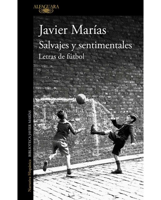 Salvajes y sentimentales: Letras de fútbol.