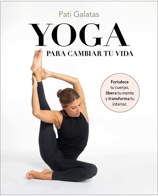 Imagen 1 de Yoga para cambiar tu vida: Fortalece tu cuerpo, libera tu mente y transforma tu interior  (Tapa blanda con solapas)