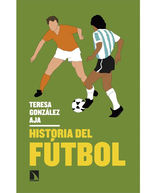 Historia del fútbol: De juego simple a espectáculo complejo (Tapa blanda).