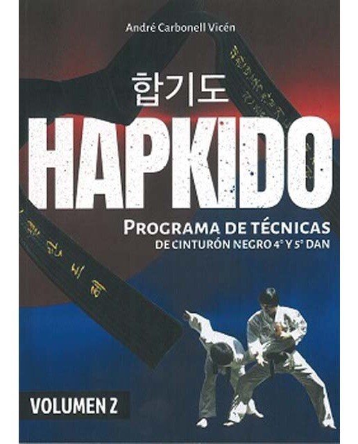 Hapkido (Volumen 2): Programa de técnicas de Cinturón Negro 4º Dan a 5º Dan.