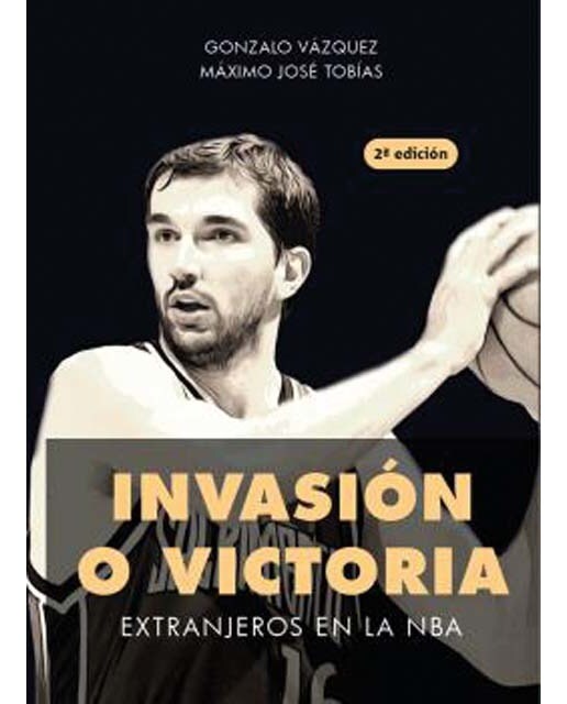Imagen 0 de Invasión o victoria. Extranjeros en la NBA  (Tapa blanda con solapas)