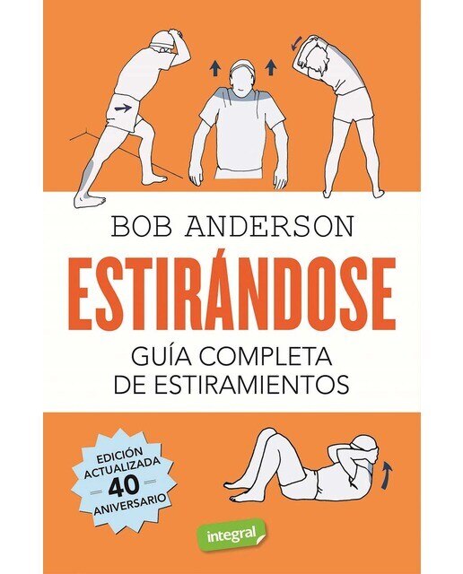 Imagen 0 de Estirándose. Guía completa de estiramientos: Edición actualizada 40 aniversario (Tapa blanda)