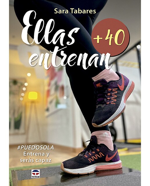Ellas entrenan +40: Entrena y serás capaz #puedosola 1