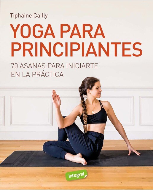 Imagen 0 de Yoga para principiantes: 70 asanas para iniciarte enla práctica (Tapa blanda)