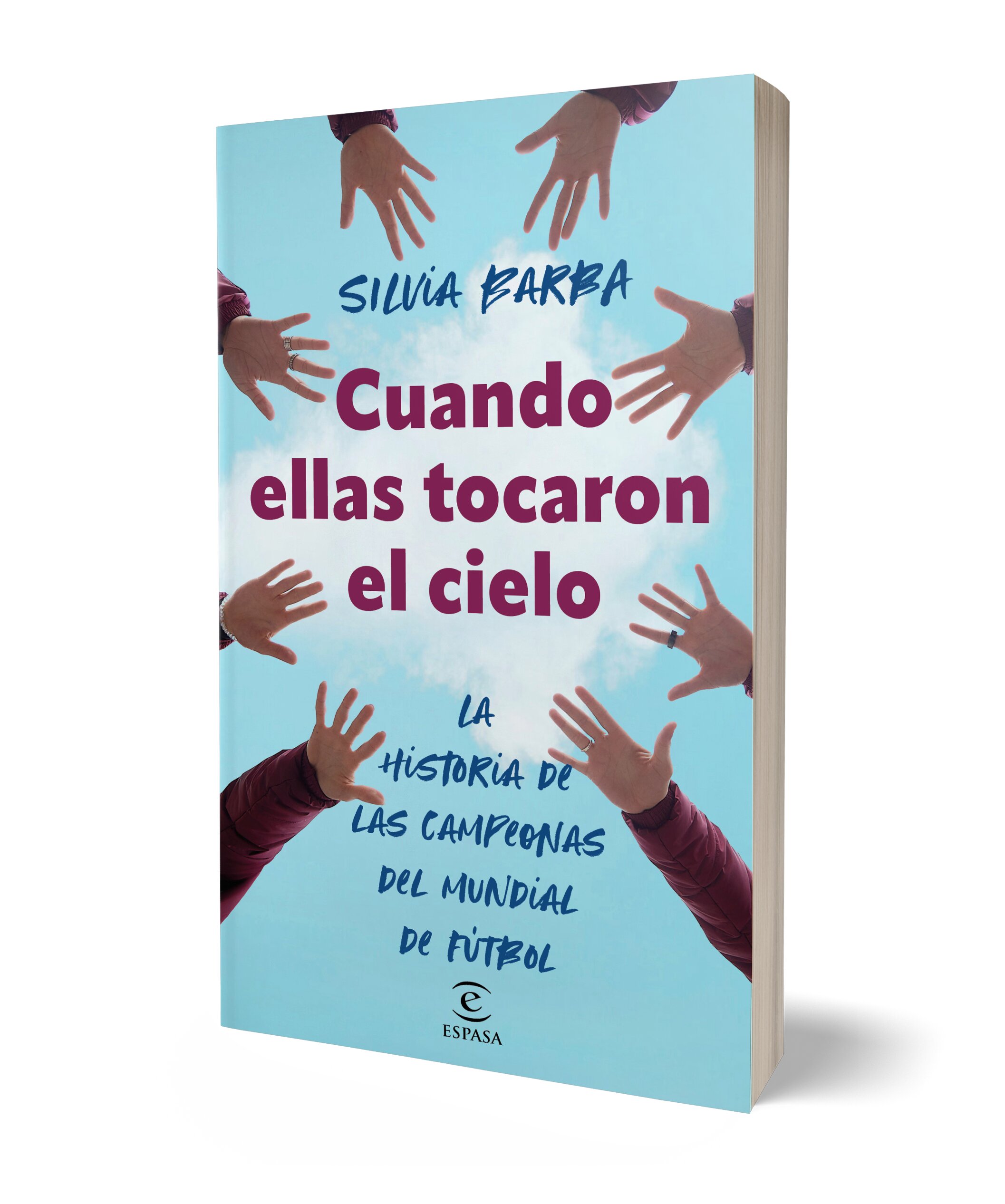 Cuando ellas tocaron el cielo: La historia de las campeonas del mundial de fútbol (Capa mole com abas) 2