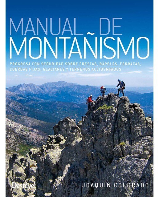 Imagen 0 de Manual de montañismo: Progresa con seguridad sobre crestas, rápeles, ferratas, cuerdas fijas, glaciares y terrenos accidentados (Tapa blanda)