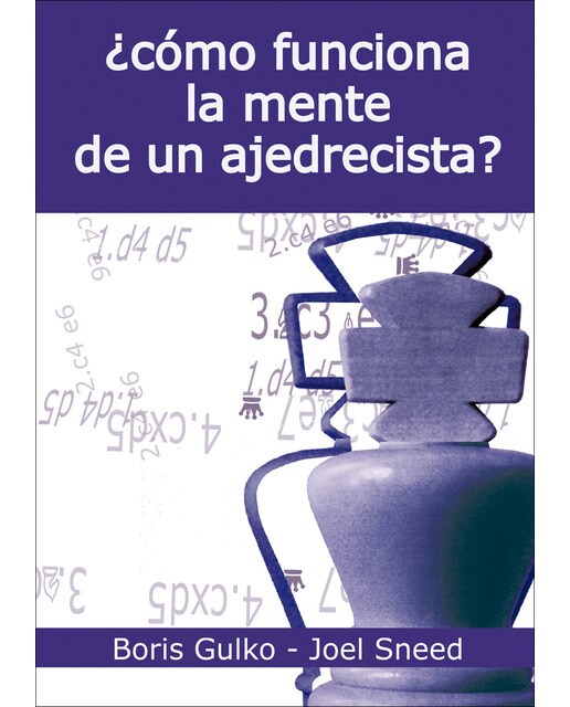 ¿Cómo funciona la mente de un ajedrecista?