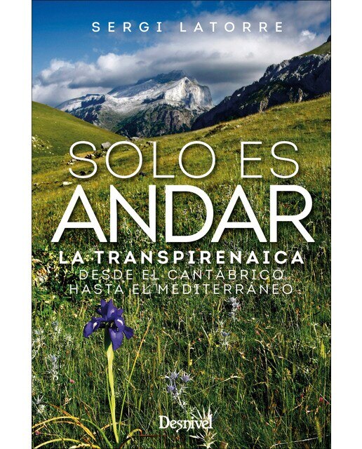 Solo es andar: La transpirenaica desde el Cantábrico hasta el Mediterráneo (Capa mole com abas) 1