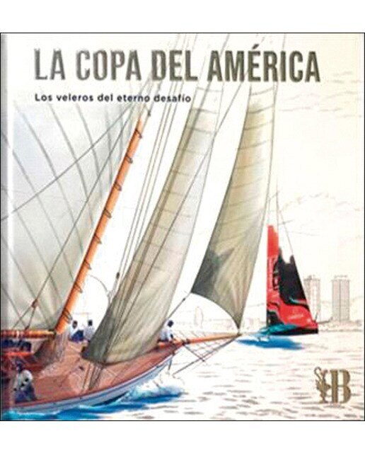 Imagen 0 de La Copa del América. Los veleros del eterno desafío (Tapa dura)