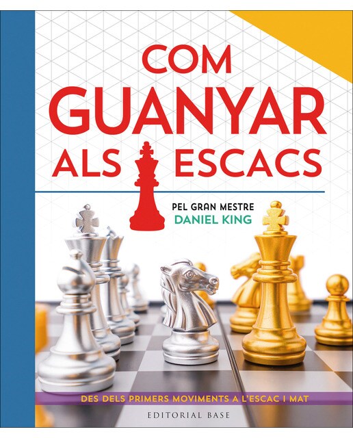 Com guanyar als escacs: Pel gran mestre Daniel King (Tapa dura).