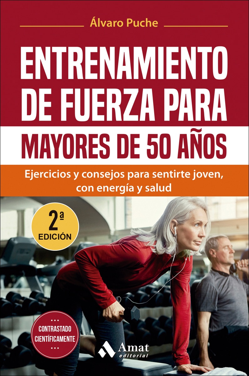 Imagen 0 de Entrenamiento de fuerza para mayores de 50 años: Ejercicios y consejos para sentirte joven, con energía y salud  (Tapa blanda)