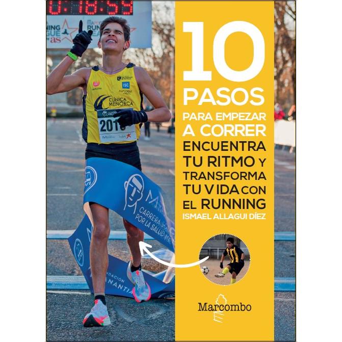 10 pasos para empezar a correr: Encuentra tu ritmo y transforma tu vida con el running (Capa mole) 1