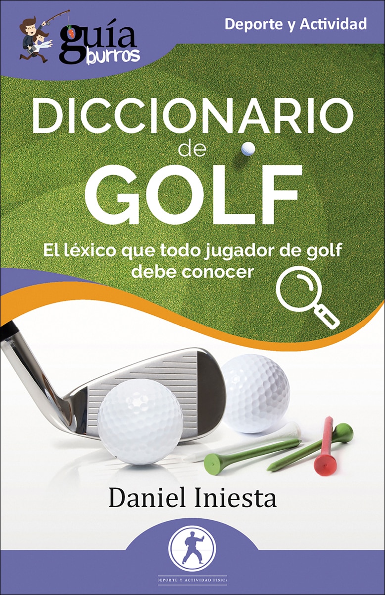 GuíaBurros: Diccionario de Golf: El léxico que todo jugador de golf debe conocer (Capa mole com abas) 1