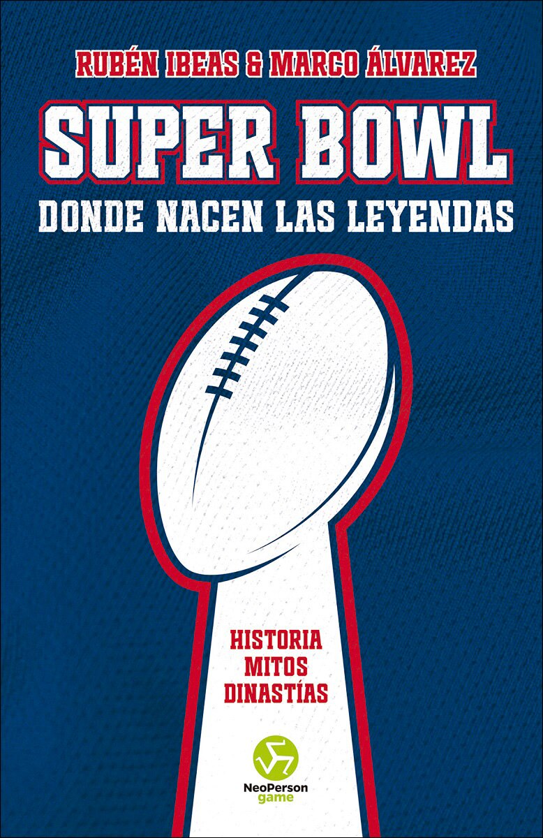 Super Bowl. Donde nacen las leyendas: Historia. Mitos. Dinastías (Capa mole com abas) 3