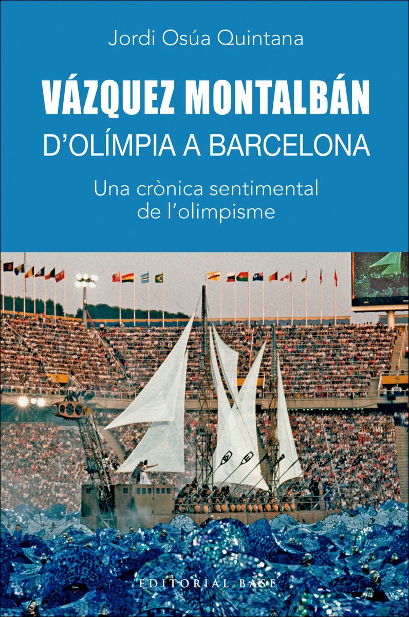 Imagem 0 de Vázquez Montalbán. D'Olímpia a Barcelona: Una crònica sentimental de l'olimpisme