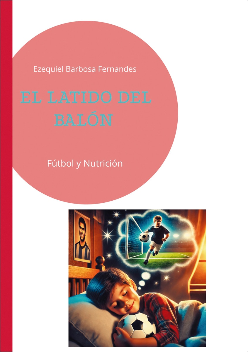 El latido del balón: Fútbol y Nutrición (Tapa blanda).