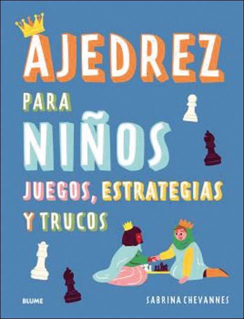 Ajedrez para niños (azul) 2025: Juegos, estrategias y trucos (Tapa dura).