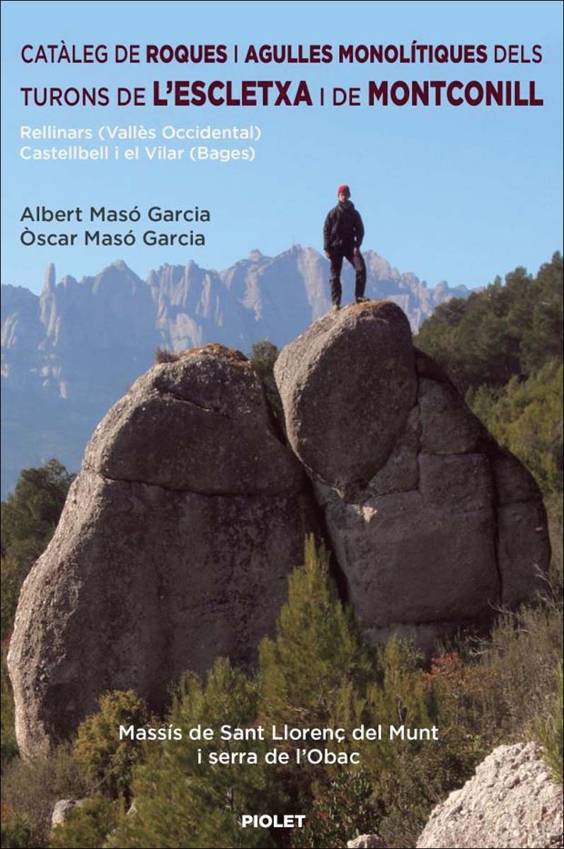 Catàleg de roques i agulles monolítiques: dels turons de l'Escletxa i de Montconill 1
