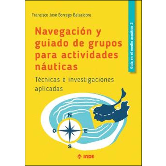 Imagem 0 de Navegación y guiado de grupos para actividades náuticas: Técnicas e investigaciones aplicadas (Capa mole)
