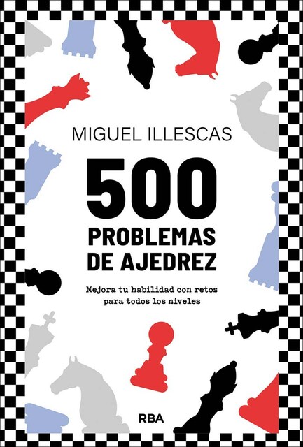 Imagen 0 de 500 problemas de ajedrez: Miguel Illescas  (Tapa blanda)
