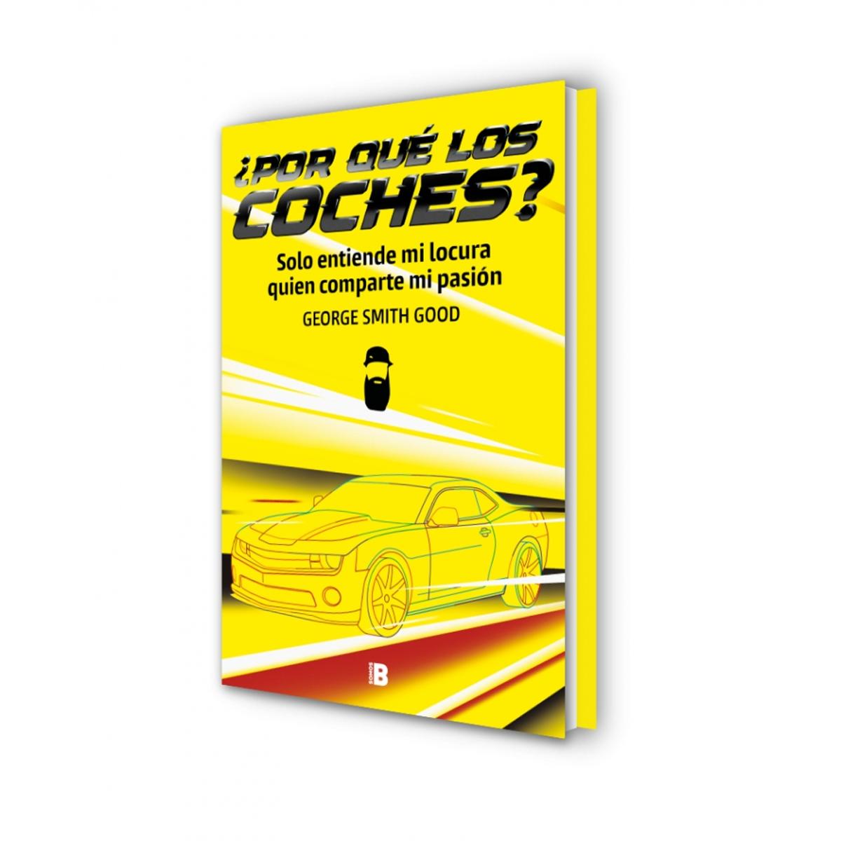 ¿Por qué los coches?: Solo entiende mi locura quien comparte mi pasión (Capa mole) 1