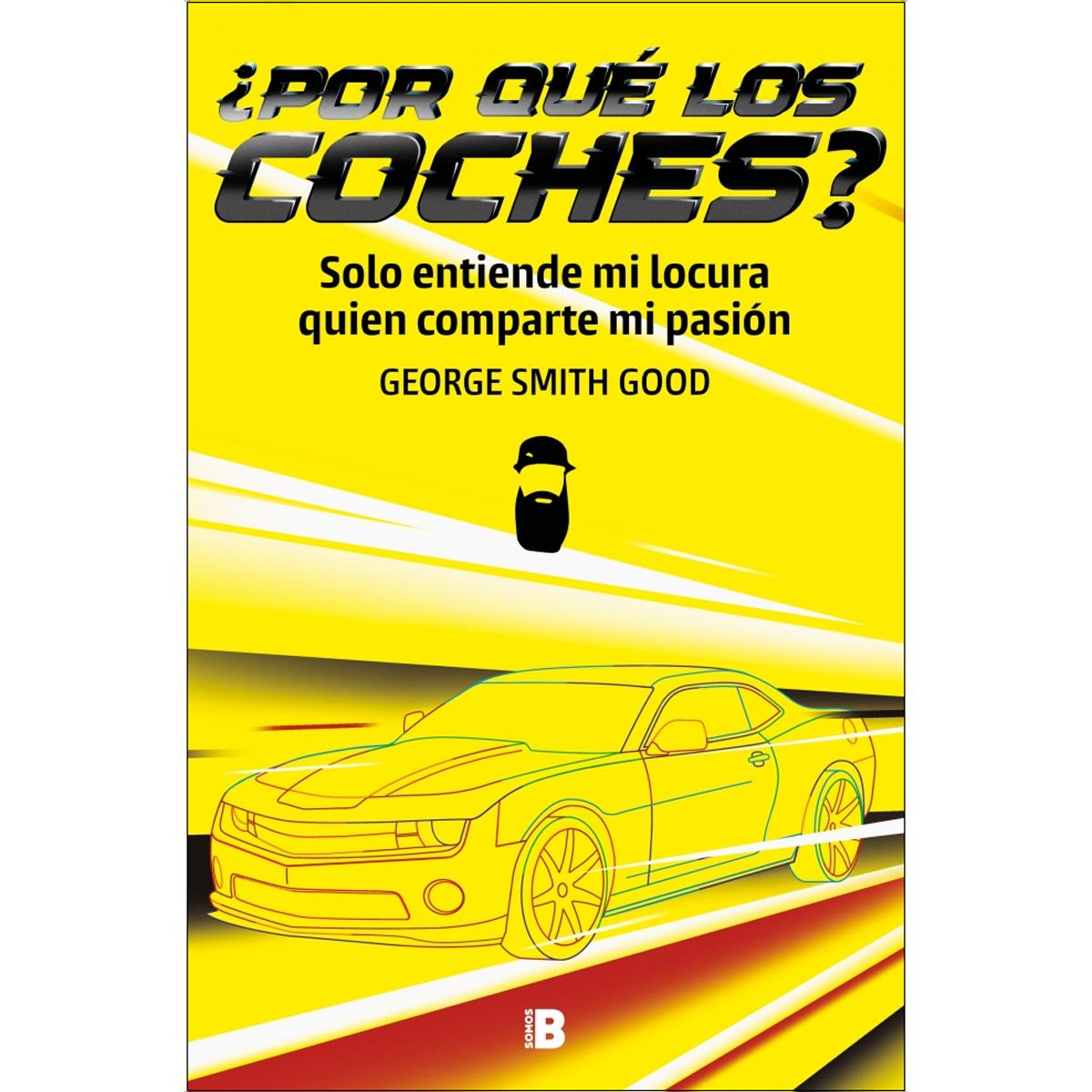 ¿Por qué los coches?: Solo entiende mi locura quien comparte mi pasión (Capa mole) 2