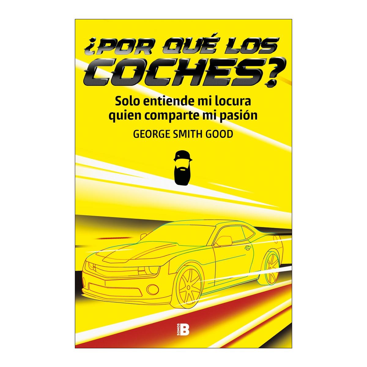 ¿Por qué los coches?: Solo entiende mi locura quien comparte mi pasión (Capa mole) 4