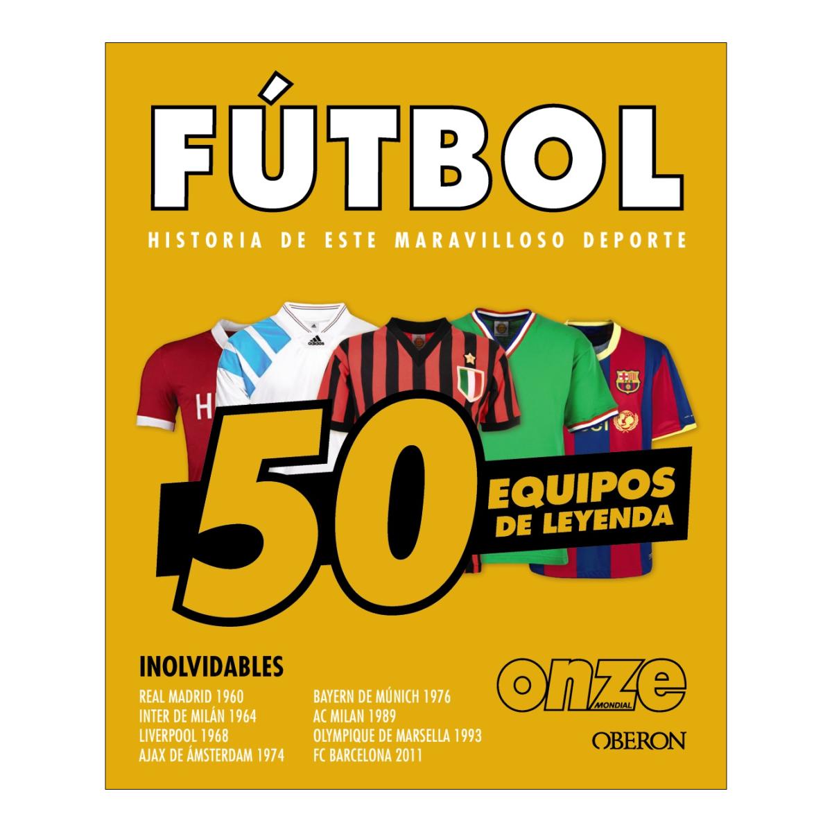 Fútbol. 50 equipos de leyenda 2