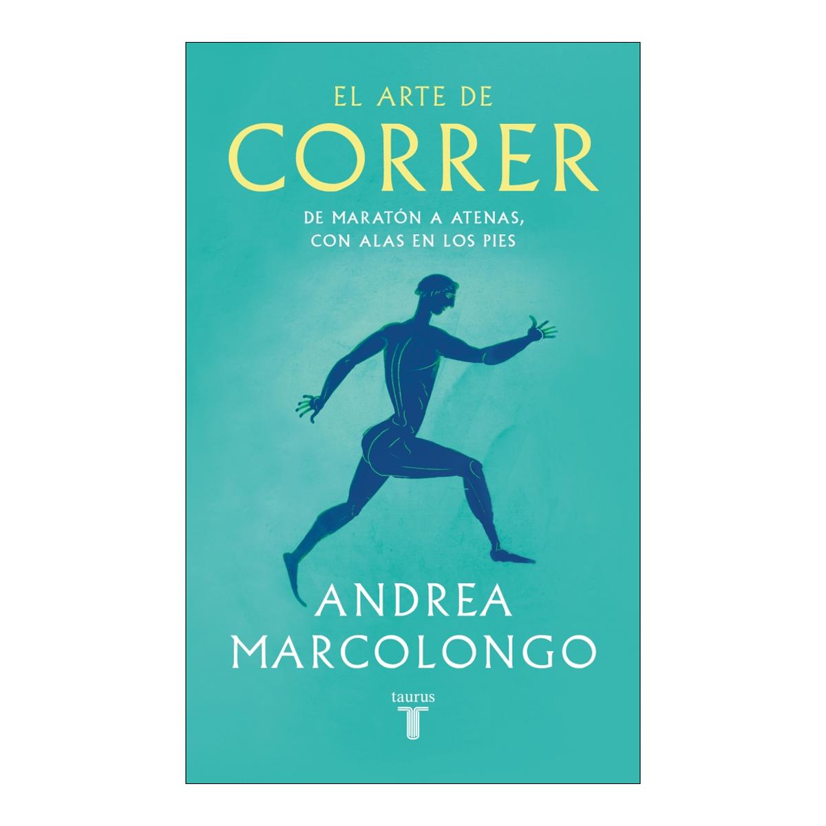 Imagem 0 de El arte de correr: De Maratón a Atenas, con alas en los pies (Capa mole)