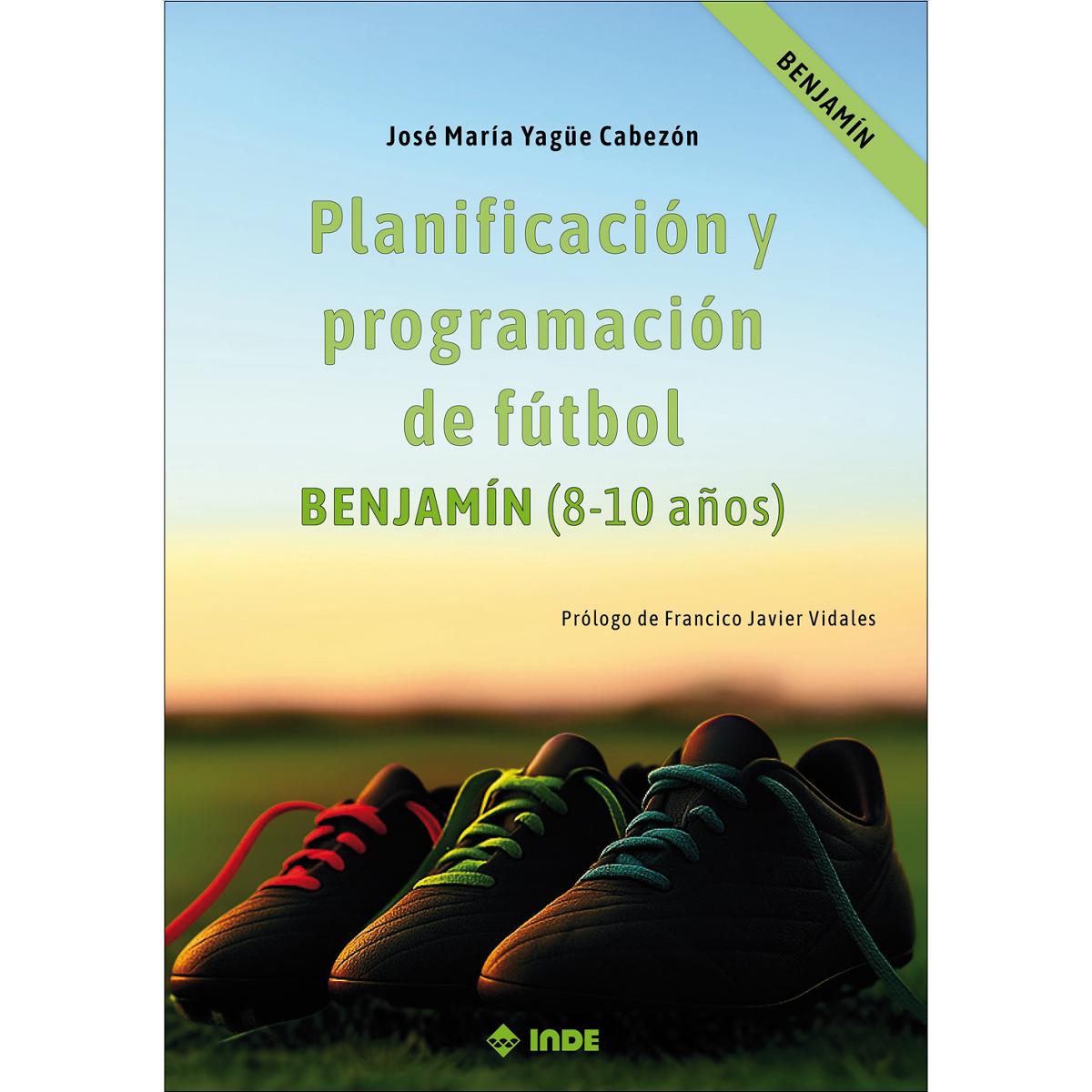 Planificación y programación de fútbol. Benjamín (8-10 años) (Capa mole) 1