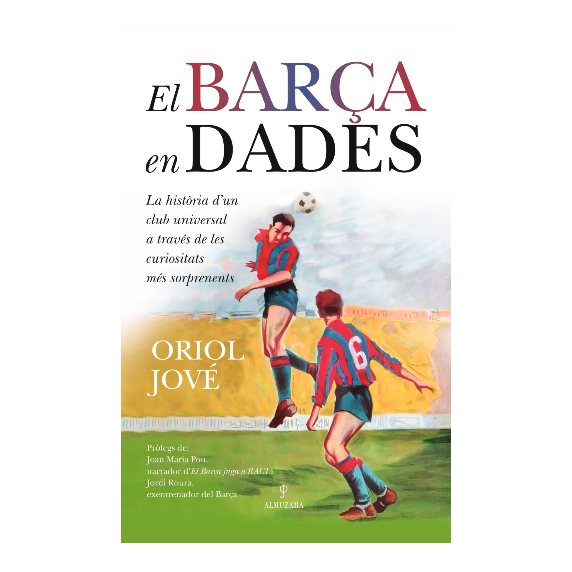 Imagem 0 de El Barça en dades: La història d´un club universal a través de les curiositats més sorprenents (Capa mole)