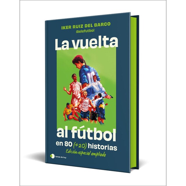 Imagem 0 de La vuelta al futbol en 80 (+20) historias. Edición especial con cantos tintados