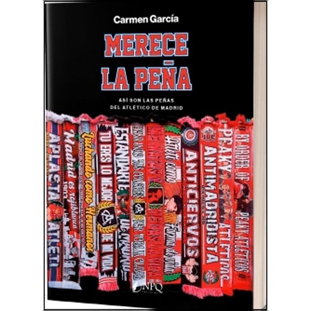 Imagen 0 de Merece la peña: Así son las peñas del Atlético de Madrid  (Tapa blanda con solapas)