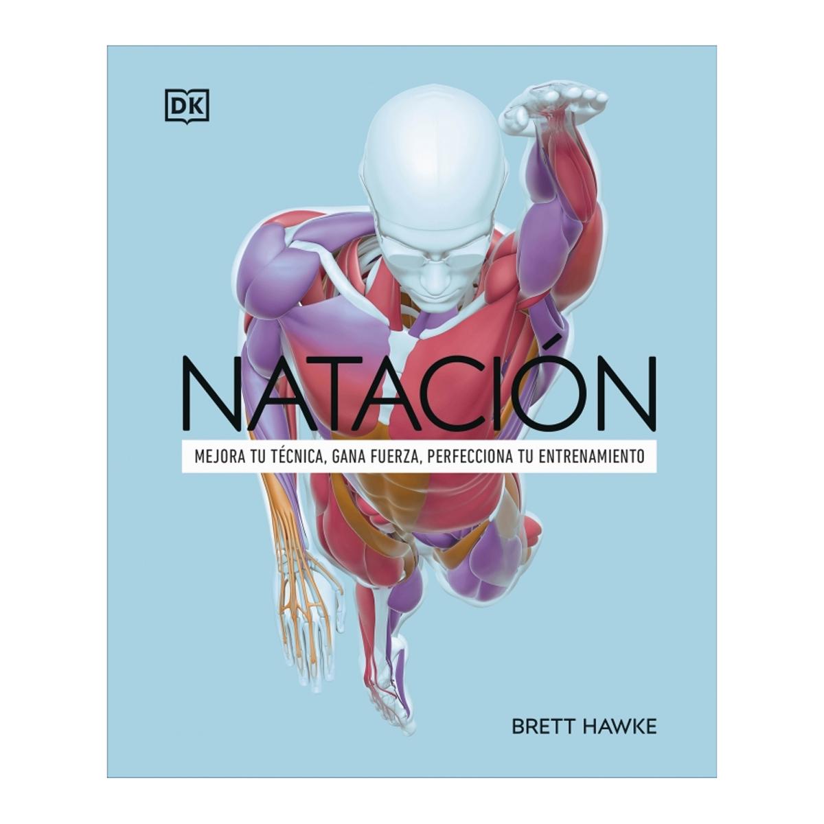 Imagem 0 de Natación: Mejora tu técnica, gana fuerza, perfecciona tu entrenamiento (Capa mole)