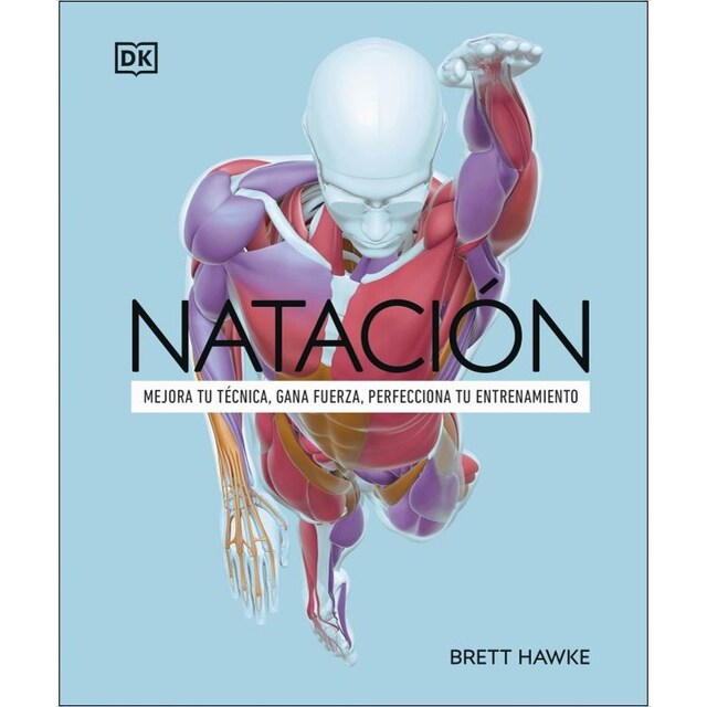 Imagem 0 de Natación: Mejora tu técnica, gana fuerza, perfecciona tu entrenamiento (Capa mole)