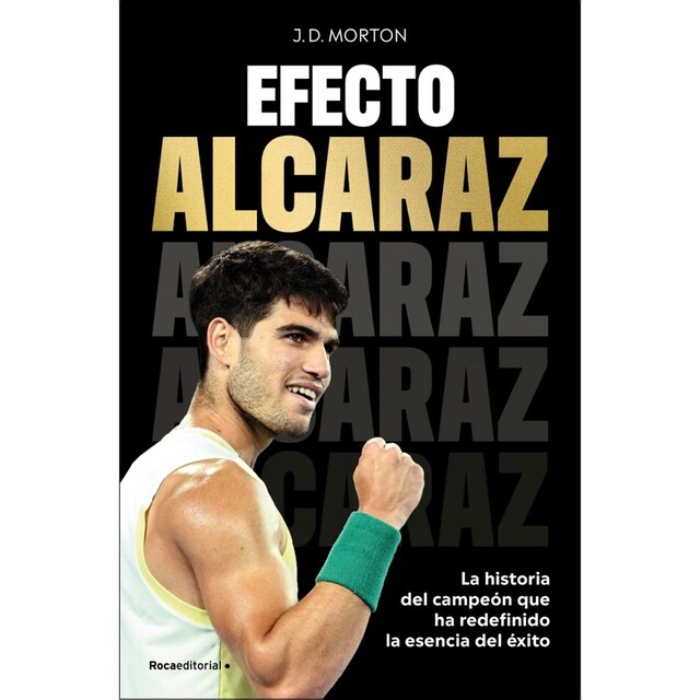 Imagem 0 de Efecto Alcaraz: La historia del campeón que ha redefinido la esencia del éxito (Capa mole)