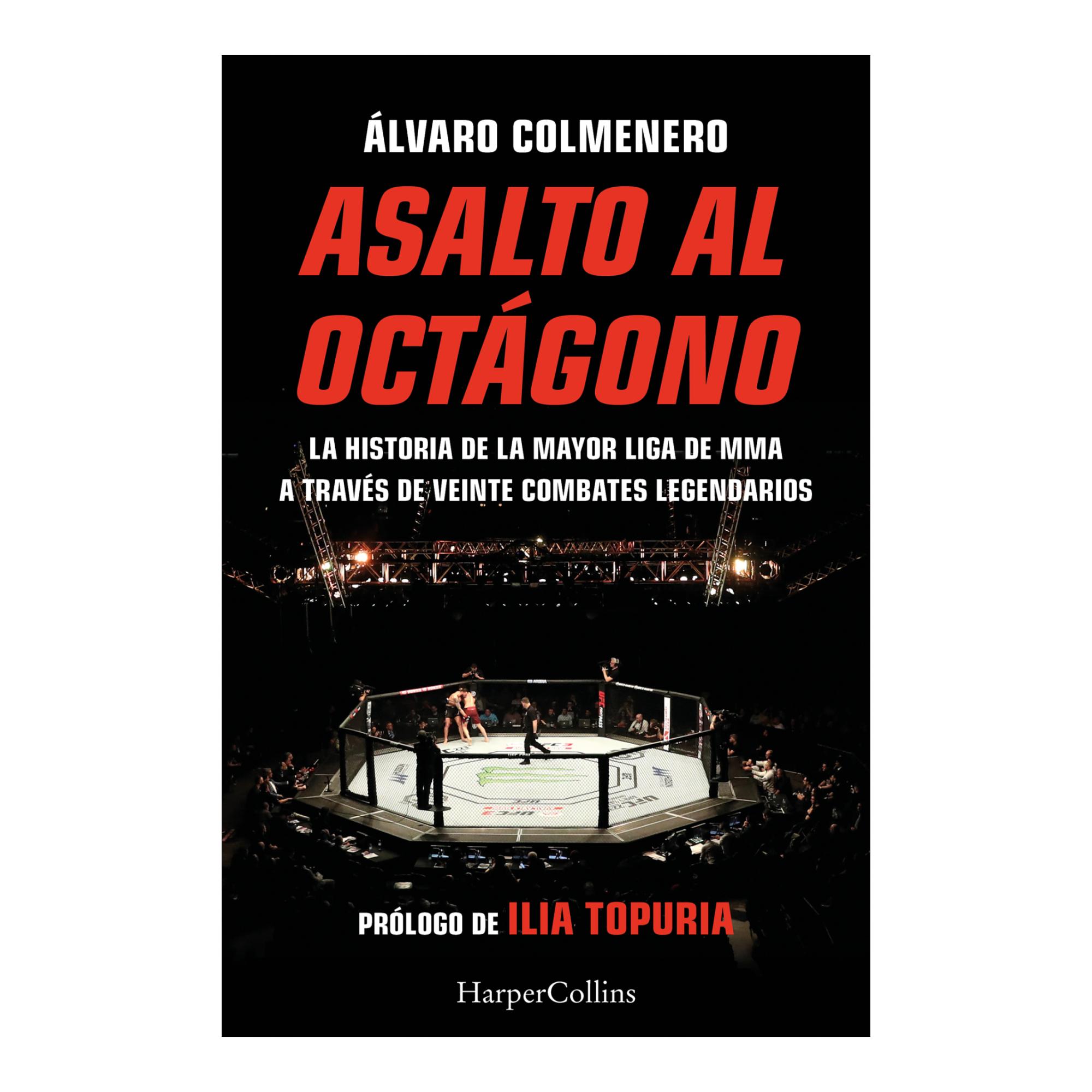 Asalto al octágono: La historia de la mayor liga de MMA a través de veinte combates legendarios (Capa mole com abas) 1