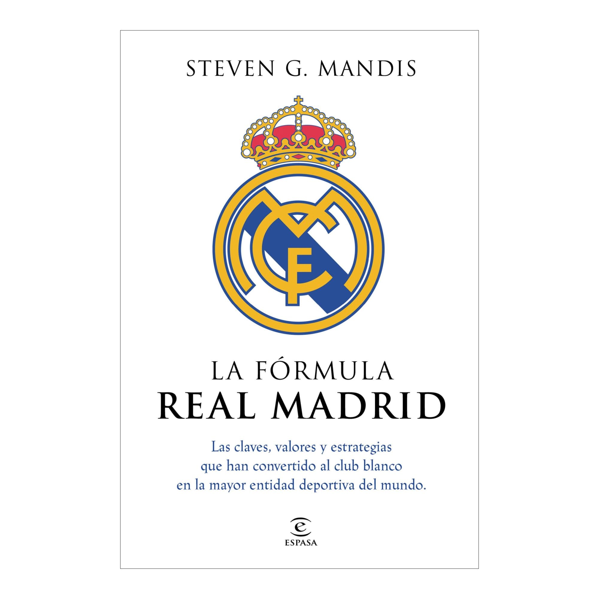 Imagem 0 de La fórmula Real Madrid: Las claves, valores y estrategias que han convertido al club blanco en la mayor entidad deportiva del mu (Capa mole com abas)