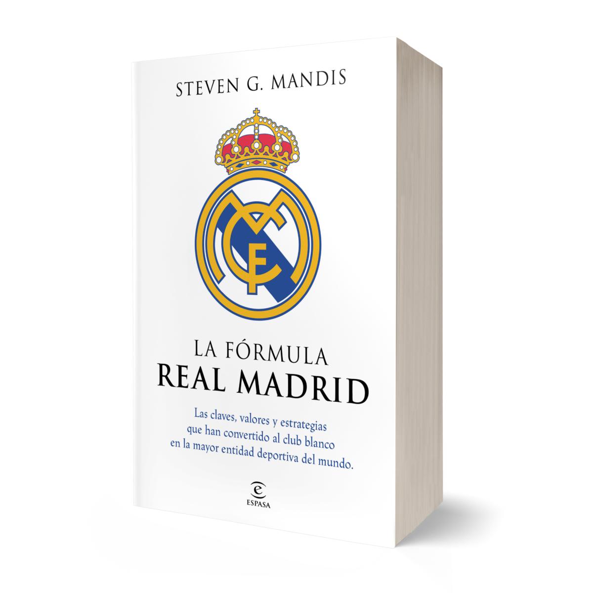 La fórmula Real Madrid: Las claves, valores y estrategias que han convertido al club blanco en la mayor entidad deportiva d (Tapa blanda con solapas) 2