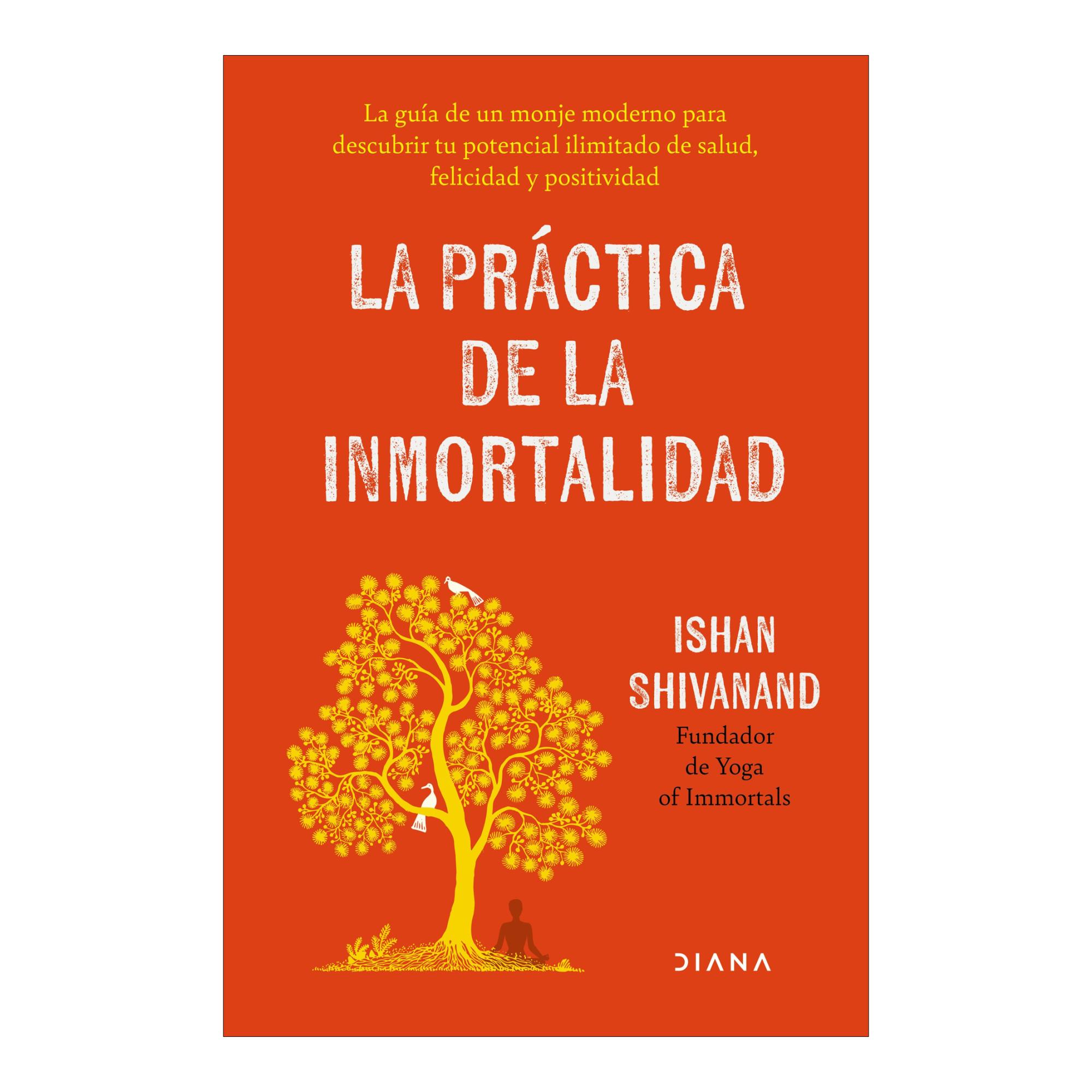 Imagem 0 de La práctica de la inmortalidad: La guía de un monje moderno para descubrir tu potencial ilimitado de salud, felicidad y positivi (Capa mole com abas)