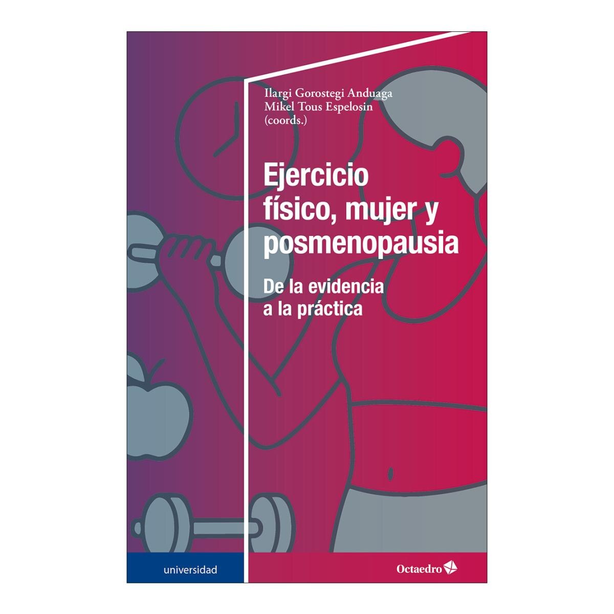 Ejercicio físico, mujer y posmenopausia: De la evidencia a la práctica 1