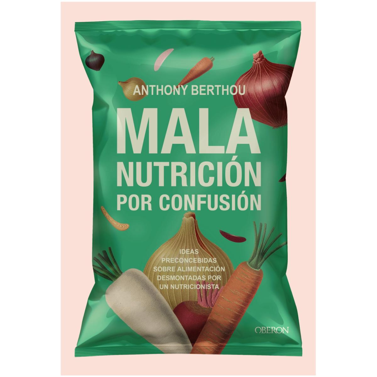 Imagem 0 de Mala nutrición por confusión: Ideas preconcebidas sobre alimentación desmontadas por un nutricionista (Capa mole com abas)
