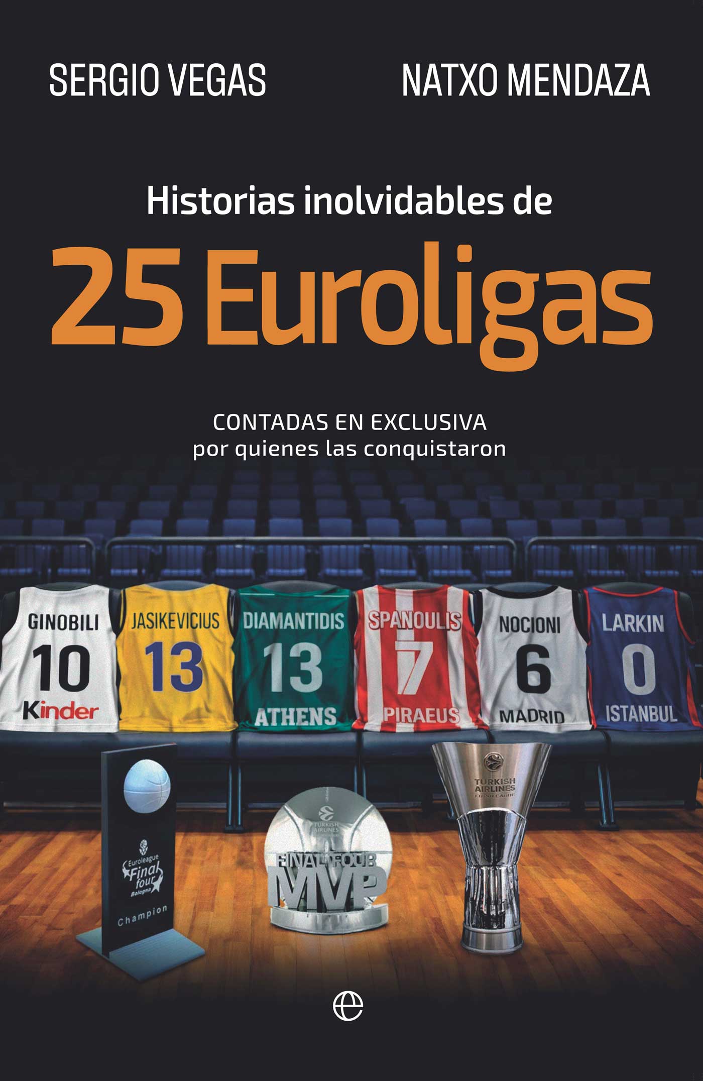 Historias inolvidables de 25 Euroligas: Contadas en exclusiva por quienes las conquistaron (Capa mole) 1