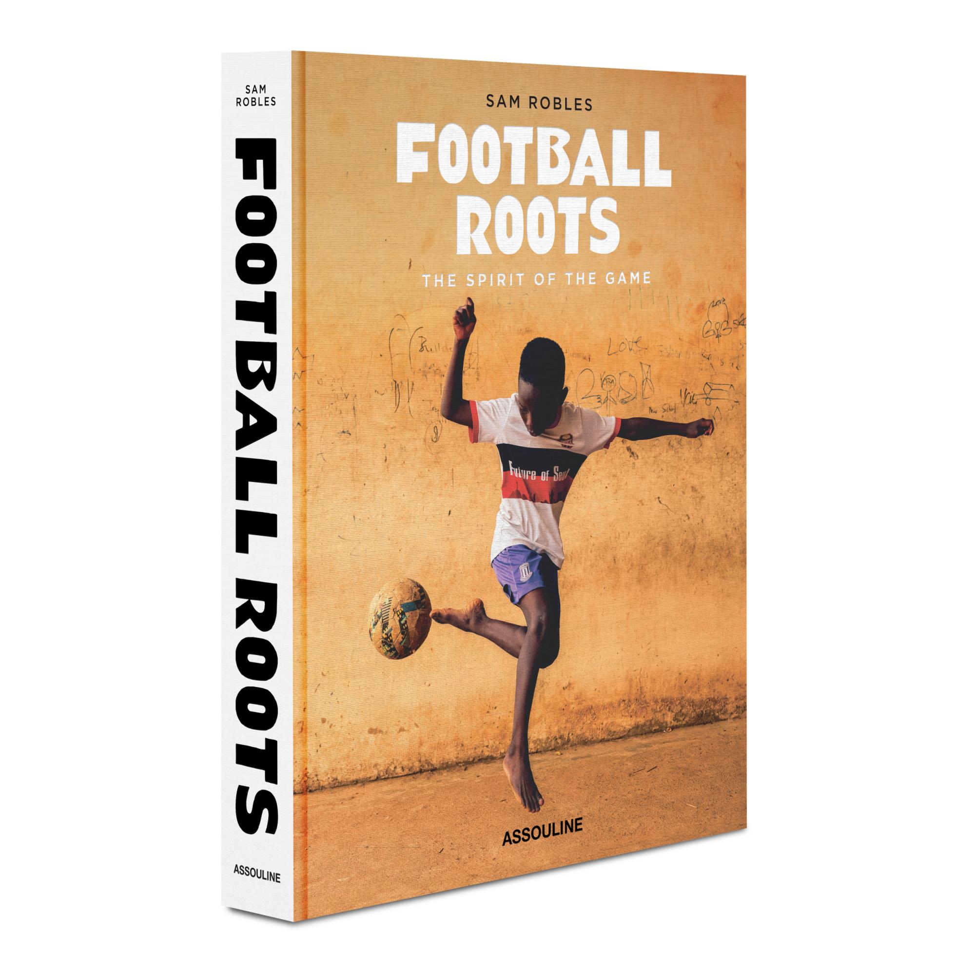 Football roots: the spirit of the game 1