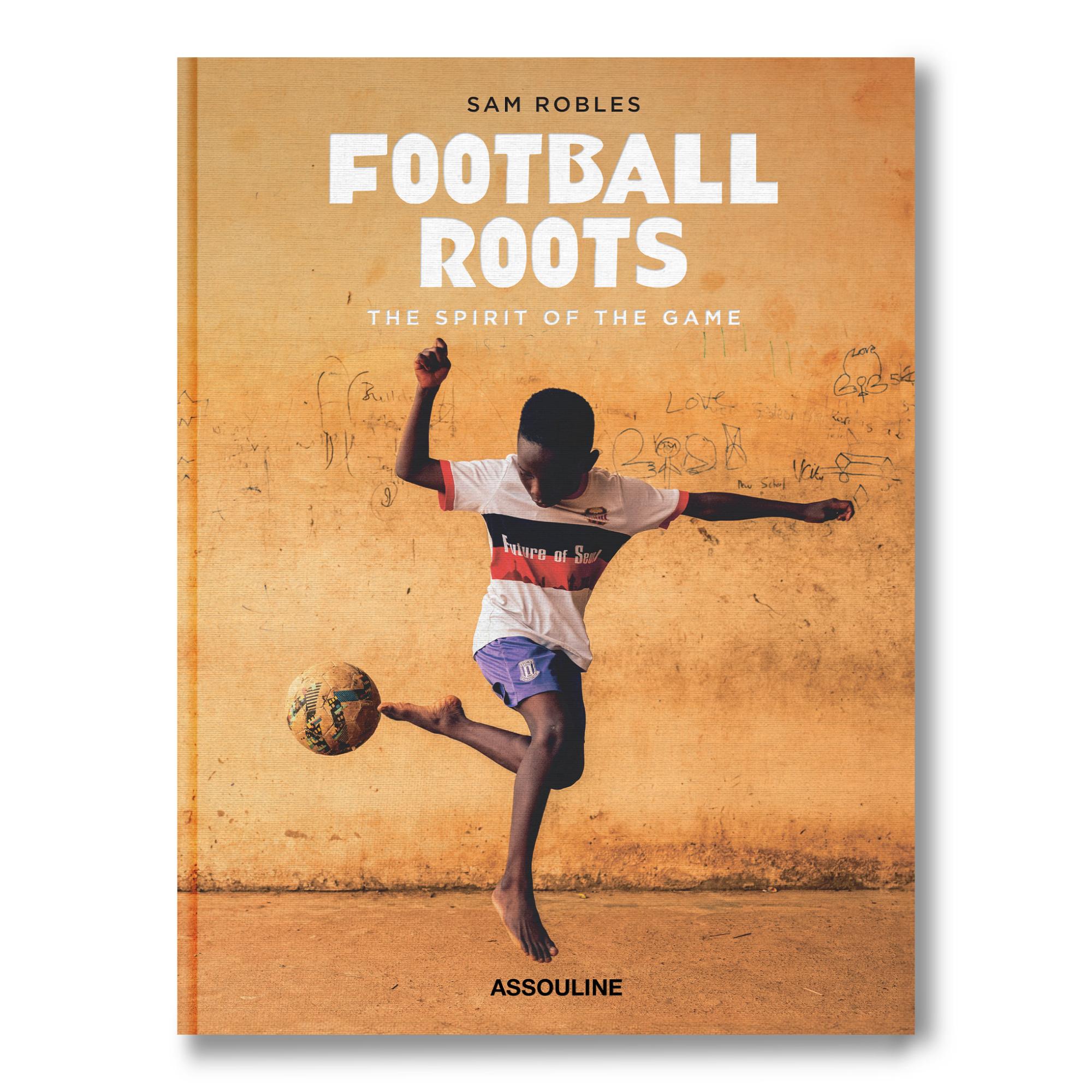 Football roots: the spirit of the game 2