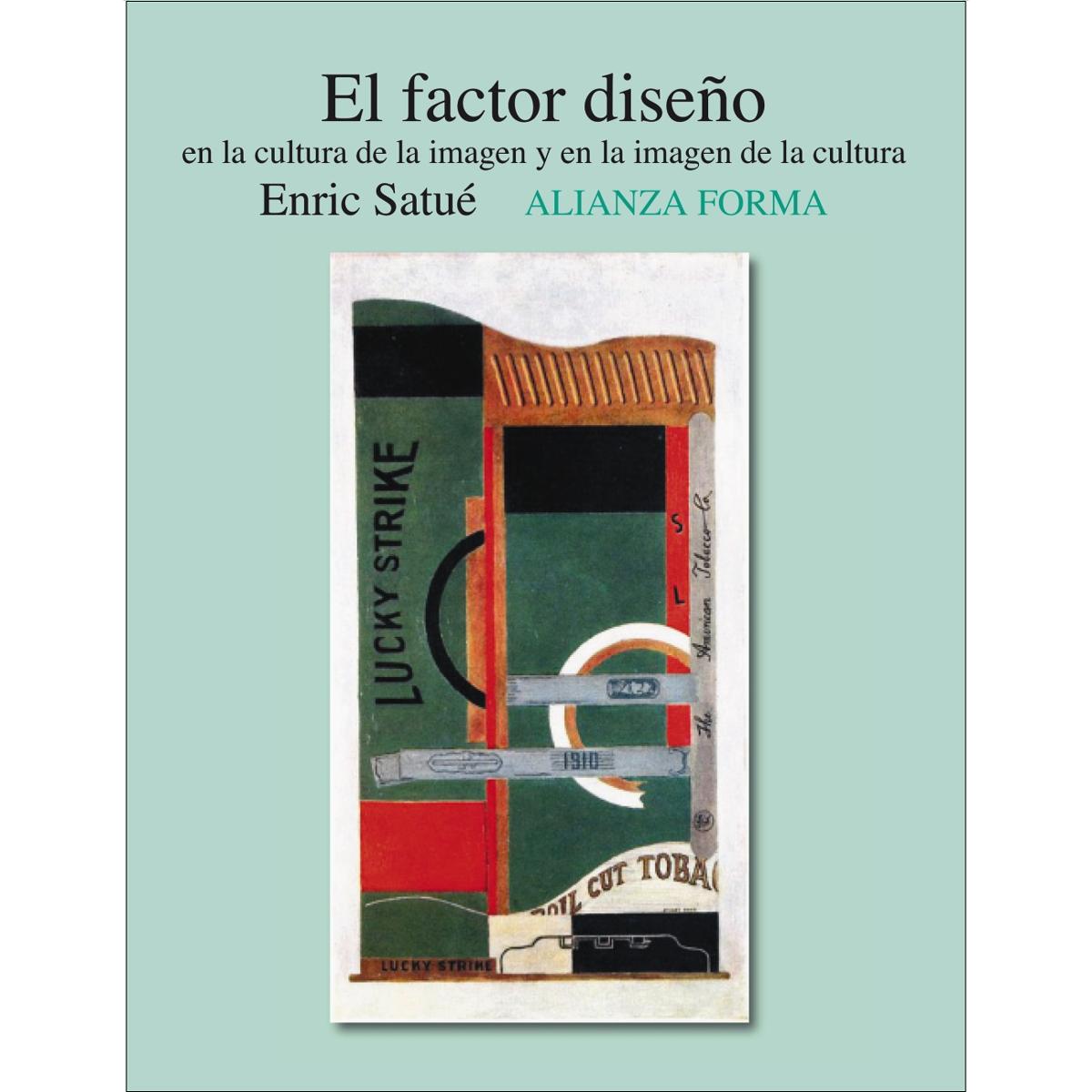 Imagem 0 de El factor diseño: en la cultura de la imagen y en la imagen de la cultura (Capa mole com abas)