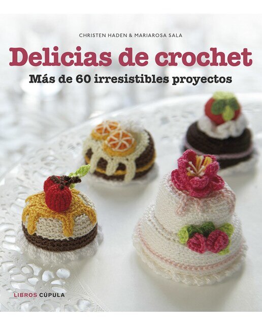 Delicias de crochet: Más de 60 irresistibles proyectos (Capa mole com abas) 1