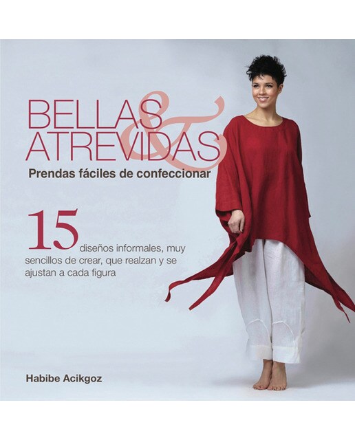 Imagen 0 de Bellas & Atrevidas: Prendas fáciles de confeccionar  (Tapa blanda)